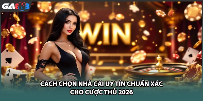 Cách chọn nhà cái uy tín tại GA888 giúp người chơi nhận diện sân chơi cá cược an toàn, nạp rút nhanh chóng và tận hưởng sảnh cược đẳng cấp ngay!